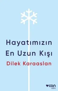 Hayatımızın En Uzun Kışı