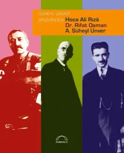 Süheyl Ünver Arşivinden Hoca Ali Rıza Dr. Rifat Osman A. Süheyl Ünver (Ciltli)