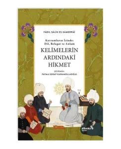 Kelimelerin Ardındaki Hikmet;Kavramların İzinde Dil, Belagat ve Anlam