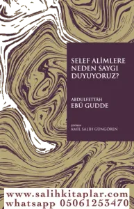 Selef Alimlere Neden Saygı Duyuyoruz?