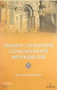 Ahmed Ziyaeddin Gümüşhanevi Menkıbeleri