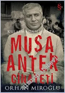 Musa Anter Cinayeti: Kuşatmadan İnfaza -         2012