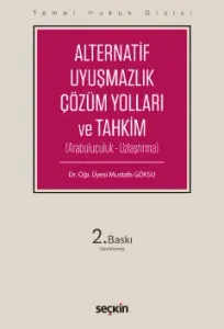 Alternatif Uyuşmazlık Çözüm Yolları ve Tahkim