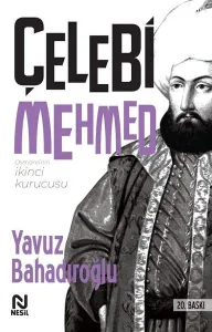 Osmanlı'nın İkinci Kurucusu Çelebi Mehmed