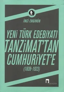 Yeni Türk Edebiyatı Tanzimat'tan Cumhuriyet'e (1839-1923)