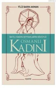 Batılı Kadın Seyyahların Gözüyle Osmanlı Kadını