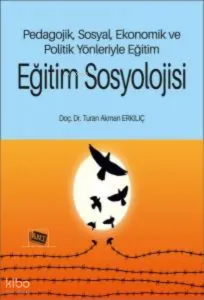 Pedagojik, Sosyal, Ekonomik Ve Politik Yönleriyle Eğirim Eğitim Sosyolojisi