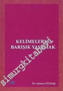 Kelimelerle Barışık Yaşamak  -