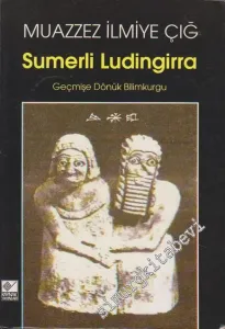 Sumerli Ludingirra: Geçmişe Dönük Bilimkurgu -