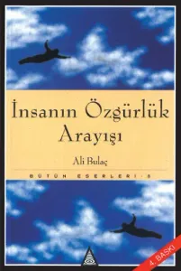 İnsanın Özgürlük Arayışı İnsanın Özgürlük Arayışı