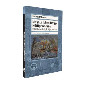 Meşhur İskenderiye Kütüphanesi ve Kütüphaneyle İlgili Diğer Yazılar