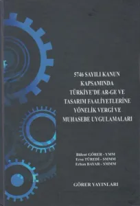 Türkiye'de AR-GE ve Tasarım Faaliyetlerine Yönelik Vergi ve Muhasebe Uygulamaları