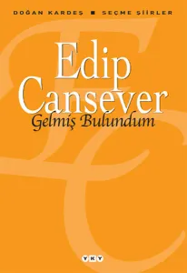 Gelmiş Bulundum; Seçme Şiirler