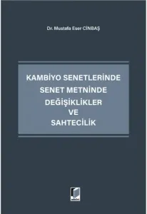 Kambiyo Senetlerinde Senet Metninde Değişiklikler ve Sahtecilik