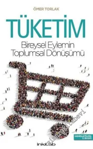 Tüketim: Bireysel Eylemin Toplumsal Dönüşümü -         2016