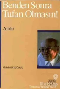Benden Sonra Tufan Olmasın!