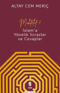 Muhtelif - 1 İslam'a Yönelik İtirazlar ve Cevaplar