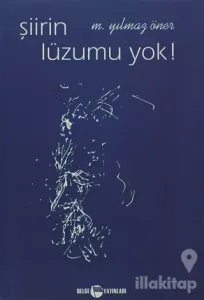 Şiirin Lüzumu Yok !