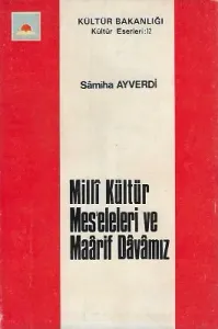 Milli Kültür Mes'eleleri ve Maarif Davamız