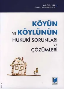 Köyün ve Köylünün Hukuki Sorunları ve Çözümleri