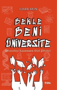 Bekle Beni Üniversite; Üniversiteyi Kazanmanın Gizli Şifreleri