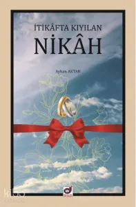 İtikafta Kıyılan Nikah