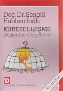Küreselleşme: Düşlerden Gerçeklere