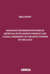 Managing Discrimination Risks in Artificial Intelligence under EU Law: A Legal Assessment of the Effectiveness of the AI Act