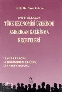 1950'li Yıllarda Türk Ekonomisi Üzerine Amerikan Kalkınma Reçeteleri