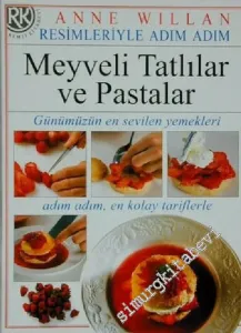 Resimleriyle Adım Adım Yemek Pişirme: Meyveli Tatlılar ve Pastalar -         2000