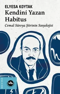 Kendini Yazan Habitus - Cemal Süreya Şiirinin Sosyolojisi