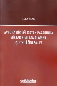 Avrupa Birliği Ortak Pazarında Miktar Kısıtlamalarına Eş Etkili Önlemler