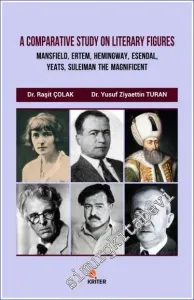 A Comparative Study On Literary Figures: Mansfield Ertem Hemingway Esendal Yeats Suleiman The Magnificent  -         2018