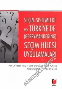 Seçim Sistemleri ve Türkiye'de (Gerrymandering) Seçim Hilesi Uygulamaları -