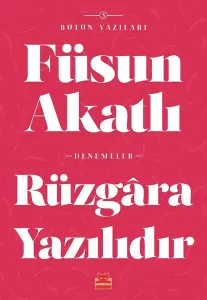 Rüzgara Yazılıdır-Bütün Yazıları 5