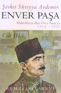 Enver Paşa Cilt 3: Makedonya'dan Ortaasya'ya (1914 - 1922) -         2026