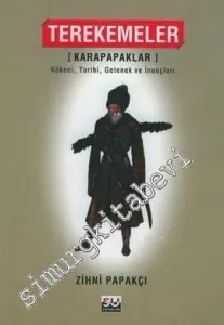 Terekemeler Karapapaklar Kökeni Tarihi Gelenek ve İnançları -