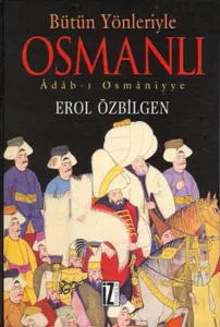 Bütün Yönleriyle Osmanlı; Adab-ı Osmâniyye