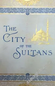 Constantinople: The City of the Sultans -        1895