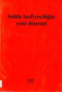 Solda Tasfiyeciliğin Yeni Dönemi