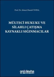 Mülteci Hukuku ve Silahlı Çatışma Kaynaklı Sığınmacılar