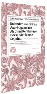 Kalender Kancirîran Azerbaycanî’nin Ak Cinnî Refâkatiyle Dersaadet İçinde Seyahati