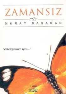 Zamansız (Erteleyenler İçin..) Zamansız (Erteleyenler İçin..)