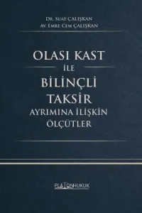 Olası Kast İle Bilinçli Taksir Ayrımına İlişkin Ölçütler