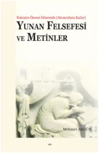 Yunan Felsefesi ve Metinler; Sokrates Öncesi Dönemde (Atomculara Kadar)