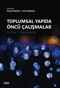 Toplumsal Yapıda Öncü Çalışmalar; (İsimler-Yaklaşımlar)
