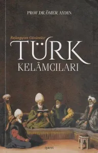 Başlangıçtan Günümüze Türk Kelamcıları