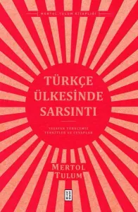 Türkçe Ülkesinde Sarsıntı;Yaşayan Türkçemiz – Tenkitler ve Cevaplar