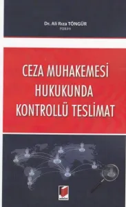 Ceza Muhakemesi Hukukunda Kontrollü Teslimat