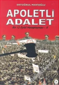Apoletli Adalet: Bir 12 Eylül Hesaplaşması 2 -        2005